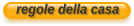 regole della casa